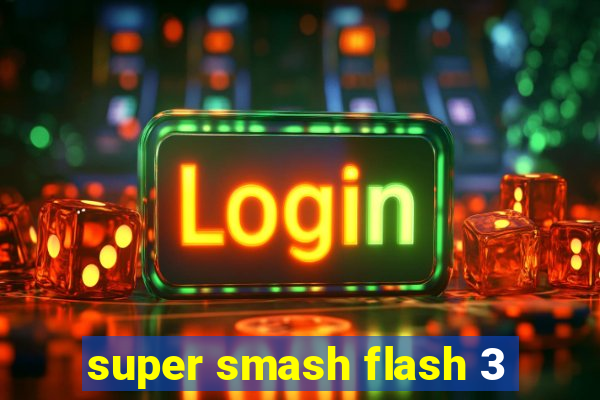 super smash flash 3